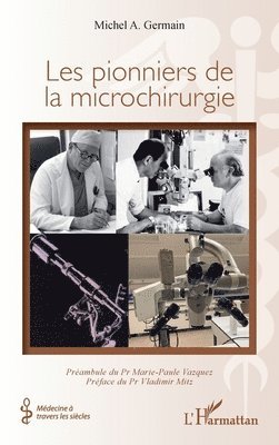 Michel A Germain, Marie-Paule Vazquez - Les pionniers de la microchirurgie, Häftad