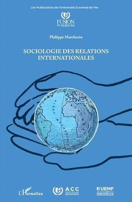 Philippe Marchesin - Sociologie des relations internationales, Häftad
