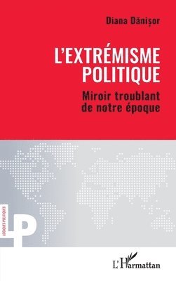 L'extrémisme politique: Miroir troublant de notre époque