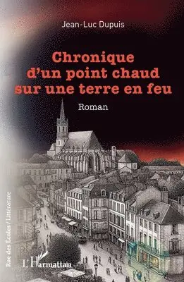 Jean-Luc Dupuis - Chronique d'un point chaud sur une terre en feu, Häftad. Tillgänglighet: Lägg i varukorg
