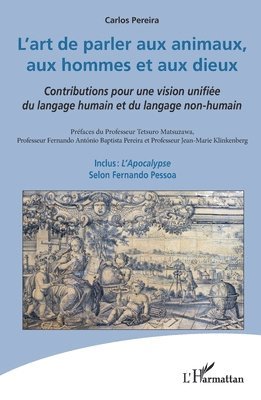 Carlos Pereira - L'art de parler aux animaux, aux hommes et aux dieux, Häftad