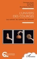 Christophe Gaudry, Estelle Petit, Eric Tannier - L'univers des courges, Häftad