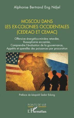 Moscou dans les ex-colonies occidentales (CEDEAO et CEMAC)