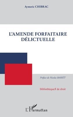 Aymeric Chibrac - L'amende forfaitaire délictuelle, Häftad