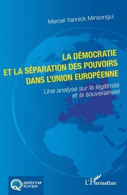 démocratie et la séparation des pouvoirs dans l'Union européenne