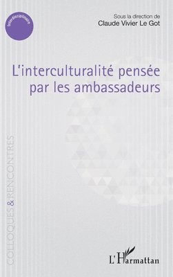 Claude Vivier Le Got - L'interculturalité pensée par les ambassadeurs, Häftad