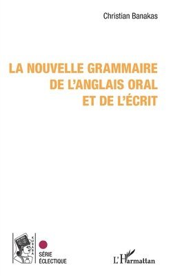 nouvelle grammaire de l'anglais oral et de l'écrit