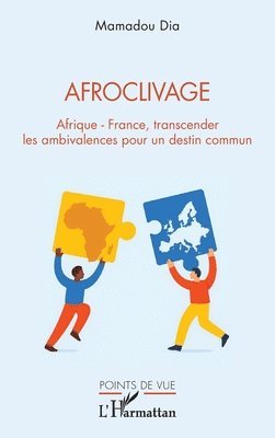 Mamadou Dia - Afroclivage: Afrique - France, transcender les ambivalences pour un destin commun, Häftad