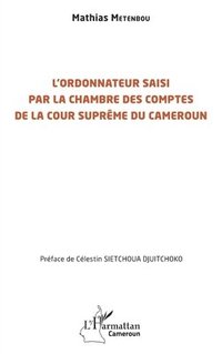 bokomslag L'ordonnateur saisi par la Chambre des comptes de la Cour suprême du Cameroun
