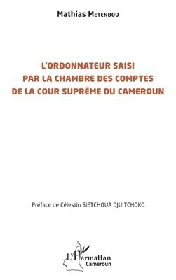 bokomslag L'ordonnateur saisi par la Chambre des comptes de la Cour suprême du Cameroun