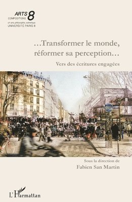 ...Transformer le monde, réformer sa perception...
