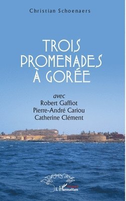 Christian Schoenaers - Trois promenades à Gorée, Häftad
