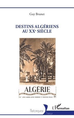 Guy Brunet - Destins algériens au XXe siècle, Häftad