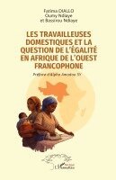 Fatima Diallo, Oumy Ndiaye, Bassirou Ndiaye - Les travailleuses domestiques et la question de l'égalité en Afrique de l'Ouest francophone, Häftad