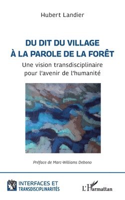 Hubert Landier - Du dit du village à la parole de la forêt, Häftad