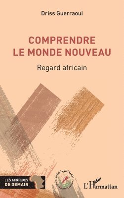 Driss Guerraoui - Comprendre le Monde nouveau, Häftad
