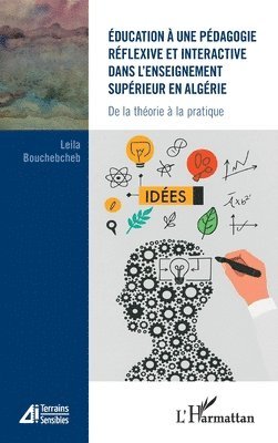 Leila Bouchebcheb - Éducation à une pédagogie réflexive et interactive dans l'enseignement supérieur en Algérie, Häftad