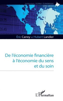 Eric Carrey, Hubert Landier - De l'économie financière à l'économie du sens et du soin, Häftad