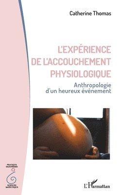 Catherine Thomas - L'expérience de l'accouchement physiologique, Häftad