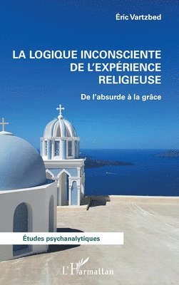 logique inconsciente de l'expérience religieuse