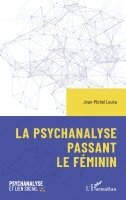 Jean-Michel Louka - psychanalyse passant le féminin, Häftad