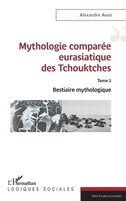 Alexandre Avon - Mythologie comparée eurasiatique des Tchouktches, Häftad