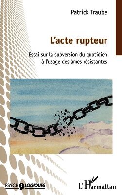 Patrick Traube - L'acte rupteur, Häftad
