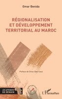 Omar Benida - Régionalisation et développement territorial au Maroc, Häftad