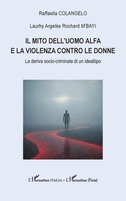Il mito dell'uomo alfa e la violenza contro le donne