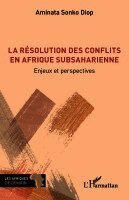 Aminata Sonko Diop - résolution des conflits en Afrique subsaharienne, Häftad