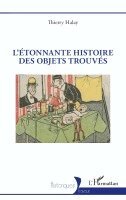 Thierry Halay - L'Étonnante histoire des objets trouvés, Häftad