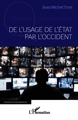 Jean-Michel Tron - De l'usage de l'État par l'Occident, Häftad
