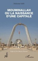 Mahamat Saleh - Mouminallah ou la naissance d'une capitale, Häftad