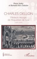 Charles Dellon: Médecin rescapé de l'Inquisition de Goa (1673-1677)