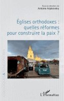 Antoine Arjakovsky - Églises orthodoxes, Häftad