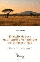 Ilaboti Dipo - L'histoire de ceux qu'on appelle les Ngangam des origines à 1890, Häftad