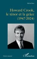 Michel Bosc - Howard Crook, le ténor et la grâce (1947-2024), Häftad