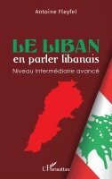 Antoine Fleyfel - Liban en parler libanais, Häftad
