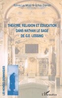 Sylvie Le Moël, Gilles Darras - Théâtre, religion et éducation dans Nathan le Sage de G.E. Lessing, Häftad