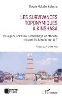 Claude Mukeba Kolesha - Les survivances toponymiques à Kinshasa, Häftad