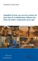 Mamadou Tchiari Mara - Inégalités d'accès aux services sociaux de base dans la Confédération Alliance des États du Sahel, Häftad