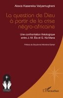 Alexis Kasereka Valyamugheni - question de Dieu à partir de la crise négro-africaine, Häftad. Tillgänglighet: Lägg i varukorg