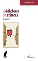 Yvette Cathiard - Délicieux instincts, Häftad
