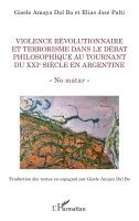Gisele Amaya Dal Bo, Elias José Palti - Violence révolutionnaire et terrorisme dans le débat philosophique au tournant du XXIe siècle en Argentine, Häftad
