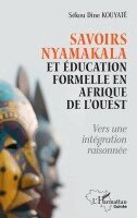 Sékou Dine Kouyaté - Savoirs Nyamakala et éducation formelle en Afrique de l'Ouest, Häftad