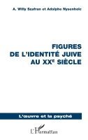 A Willy Szafran, Adolphe Nysenholc - Figures de l'identité juive au xxe siecle, Häftad