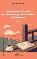 Martine Gärtner - Antoinette et Balzac ou Les deux jeunes mariées de Gémenos, Häftad