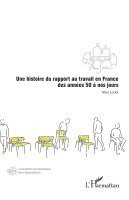 Marc Loriol - histoire du rapport au travail en France des années 50 à nos jours, Häftad