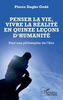 Pierre Dagbo Godé - Penser la vie, vivre la réalité en quinze leçons d'humanité, Häftad. Tillgänglighet: Lägg i varukorg