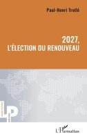 Paul-Henri Trollé - 2027, l'élection du renouveau, Häftad